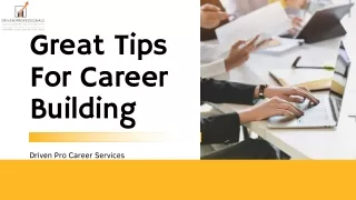 Great Tips For Career Building by Driven Pro Career