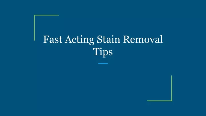 fast acting stain removal tips