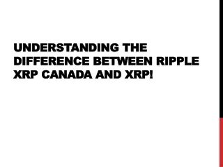 understanding the difference between ripple xrp canada and xrp