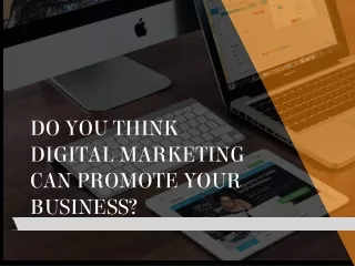 Do you think  digital marketing can promote your business?