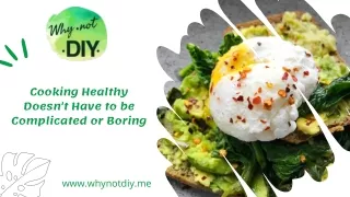 Cooking Healthy Doesn't Have to be Complicated or Boring