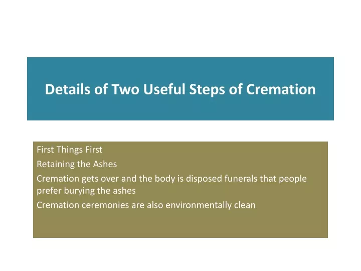 details of two useful steps of cremation