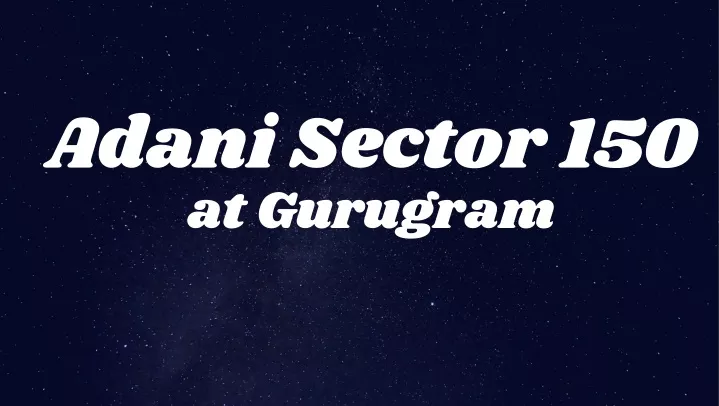 adani sector 150 at gurugram