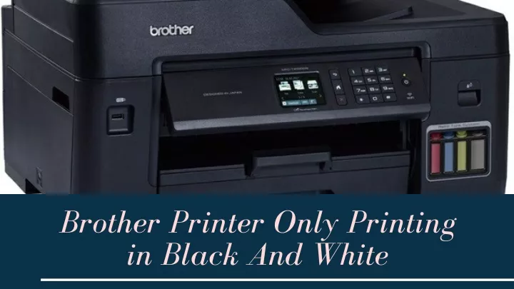 brother printer only printing in black and white