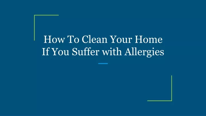 how to clean your home if you suffer with allergies