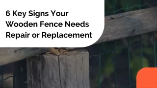 6 Key Signs Your Wooden Fence Needs Repair or Replacement
