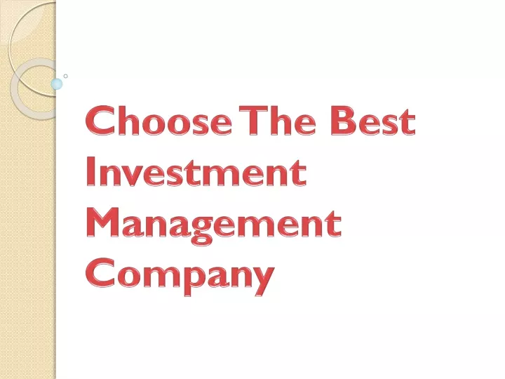 choose the best investment management company