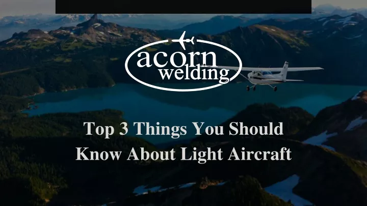 top 3 things you should know about light aircraft