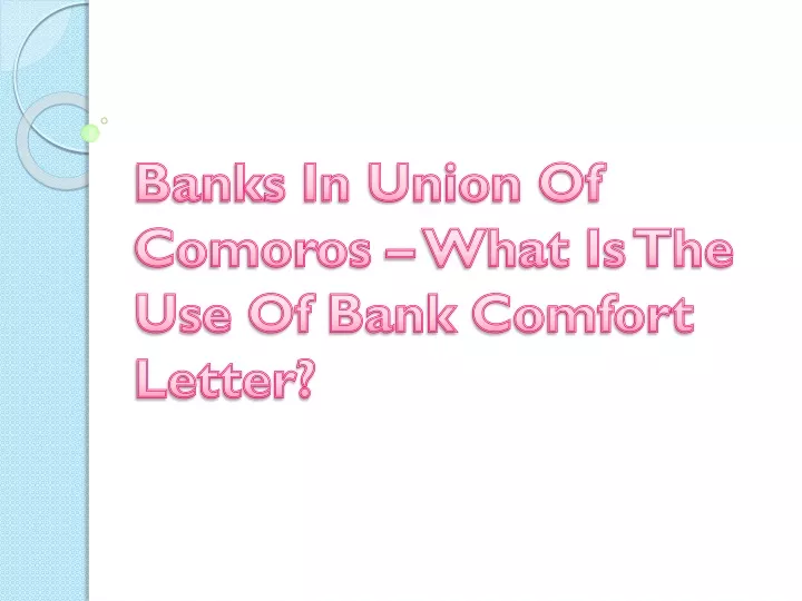 banks in union of comoros what is the use of bank comfort letter