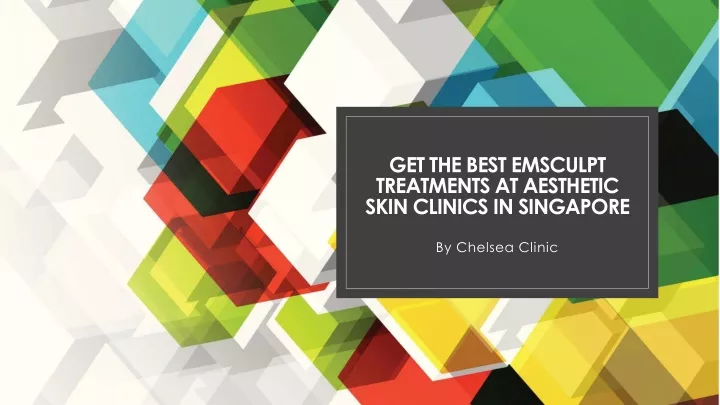 get the best emsculpt treatments at aesthetic skin clinics in singapore