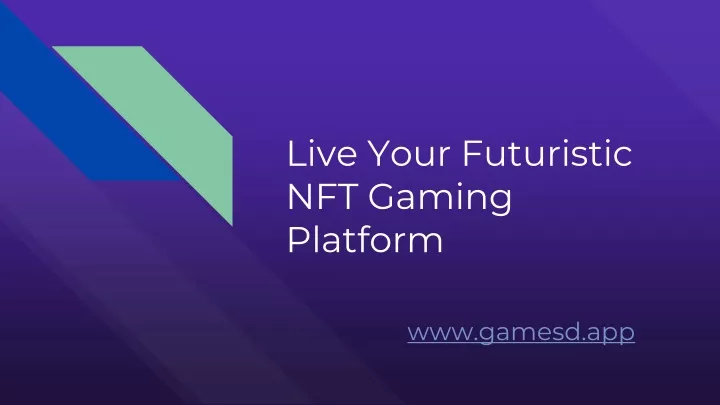 live your f uturistic nft gaming platform
