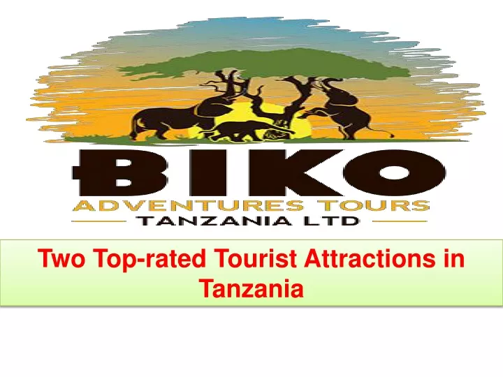 two top rated tourist attractions in tanzania