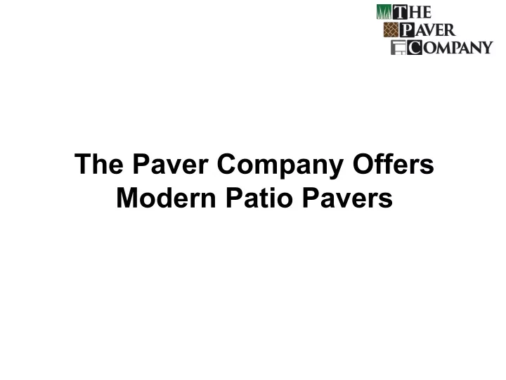 the paver company offers modern patio pavers