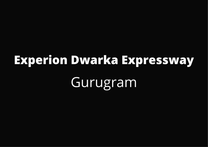 experion dwarka expressway gurugram