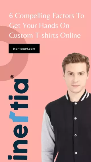 6 Compelling Factors To Get Your Hands On Custom T-shirts Online