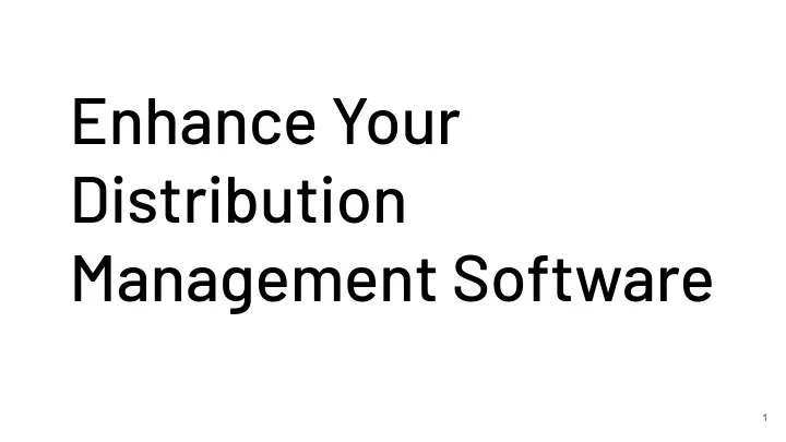 enhance your distribution management software