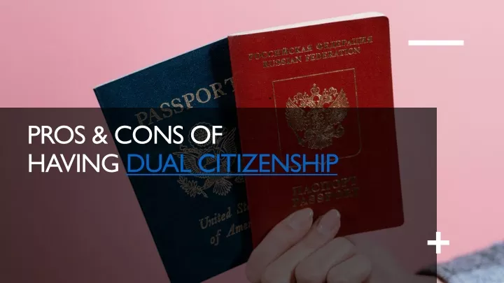pros cons of having dual citizenship