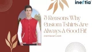 5 Reasons Why Custom Tshirts Are Always A Good Fit!