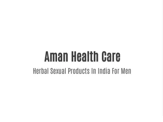 Aman Health Care - Herbal Sexual Medicines For Men Online In India