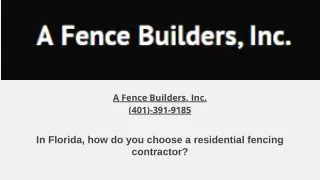 In Florida, how do you choose a residential fencing contractor?