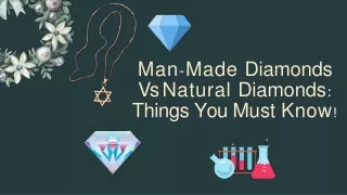 Man-Made Diamonds Vs Natural Diamonds Things You Must Know!