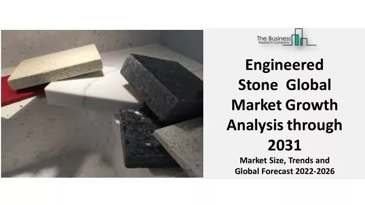 engineered stone global market growth analysis