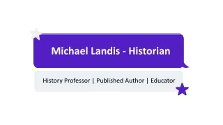 Michael Landis - Historian - A Passionate Influencer