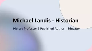 Michael Landis - Historian - Experienced Professional