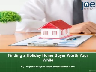 finding a holiday home buyer worth your while