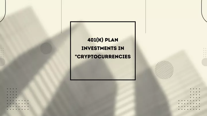 401 k plan investments in cryptocurrencies