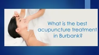 What is the best acupuncture treatment in Burbank