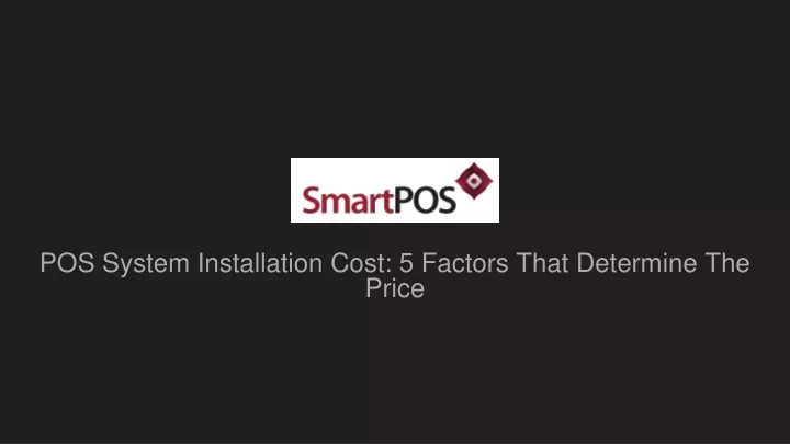 pos system installation cost 5 factors that determine the price