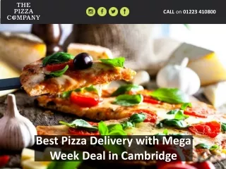 Best Pizza Delivery with Mega Week Deal in Cambridge