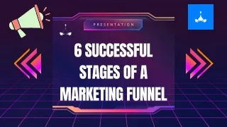 6 successful Stages of a Marketing Funnel