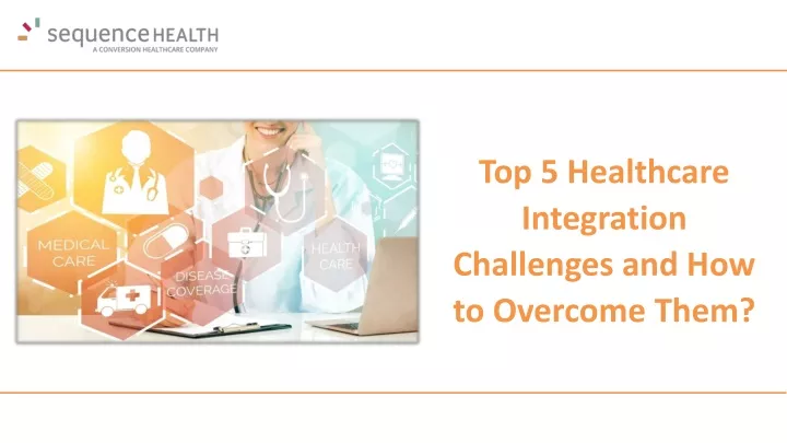 top 5 healthcare integration challenges