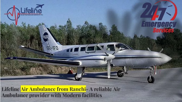 lifeline air ambulance from ranchi a reliable