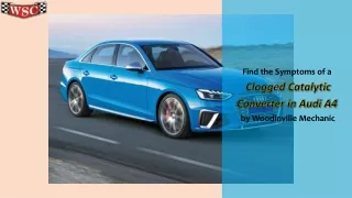 Find the Symptoms of a Clogged Catalytic Converter in Audi A4 by Woodinville Mechanic