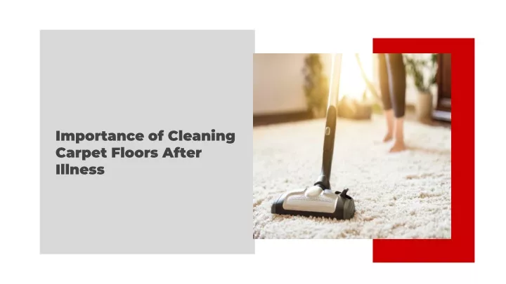 importance of cleaning carpet floors after illness