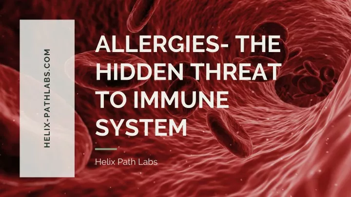 allergies the hidden threat to immune system