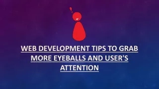 Web Development Tips to Grab More Eyeballs and User's Attention