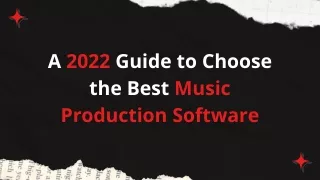 Choose the Best Music Production Software