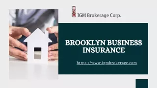 Get Suitable Brooklyn Business Insurance - IGM Brokerage Corp.