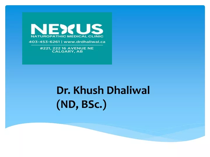 dr khush dhaliwal nd bsc