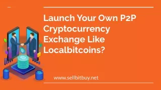Launch Your Own P2P Cryptocurrency Exchange Like Localbitcoins_
