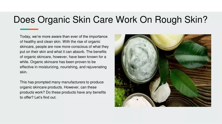 does organic skin care work on rough skin