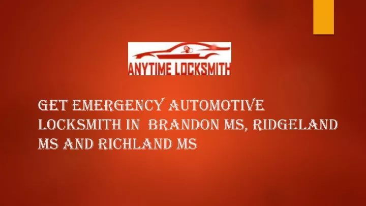 get emergency automotive locksmith in brandon ms ridgeland ms and richland ms