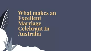 What makes an Excellent Marriage Celebrant In Australia