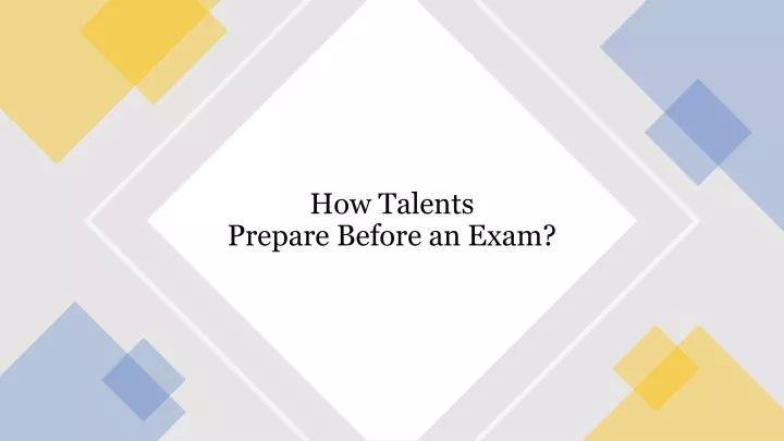 how talents prepare before an exam