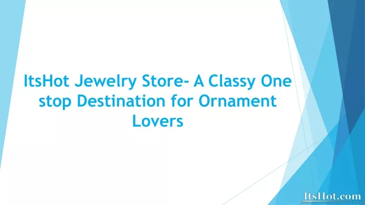 itshot jewelry store a classy one stop destination for ornament lovers