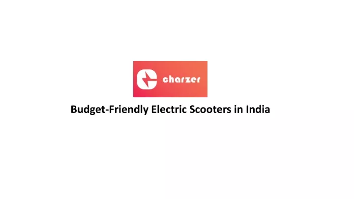 budget friendly electric scooters in india